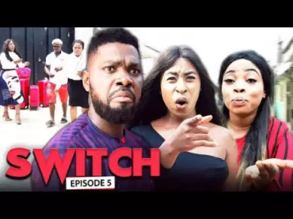 SWITCH (Chapter 5) - LATEST 2019 NIGERIAN NOLLYWOOD MOVIES
